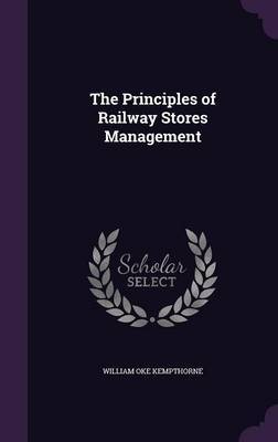 The Principles of Railway Stores Management by William Oke Kempthorne image