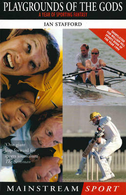 Playgrounds Of The Gods A Year Of Sporting Fantasy by Ian Stafford image
