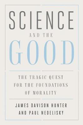 Science and the Good by James Davison Hunter image