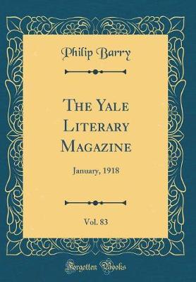The Yale Literary Magazine, Vol. 83 by Philip Barry image
