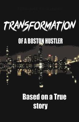 Transformation of a Boston Hustler by Terrance Woolfork image