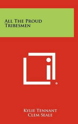 All the Proud Tribesmen by Kylie Tennant image