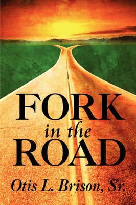 Fork in the Road by Sr. Otis L. Brison image
