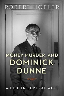 Money, Murder, and Dominick Dunne by Robert Hofler image