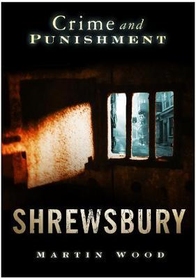 Crime and Punishment: Shrewsbury by Alan C. Wood image