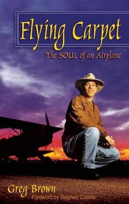 Flying Carpet: The Soul of an Airplane by Greg Brown image