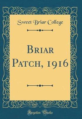 Briar Patch, 1916 (Classic Reprint) by Sweet Briar College image