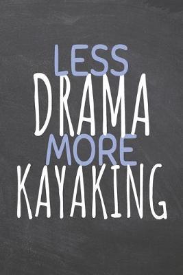Less Drama More Kayaking by Kayaking Notebooks image