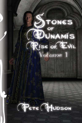 Stones of Dunamis: Rise of Evil-Volume 1 by Pete Hudson image