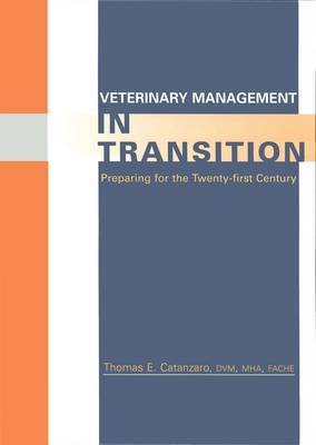 Veterinary Management in Transition by Thomas E. Catanzaro image