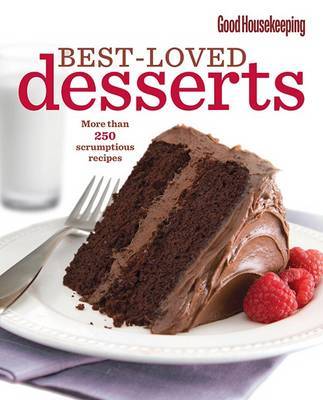 Good Housekeeping Best-Loved Desserts: More Than 250 Scrumptious Recipes image