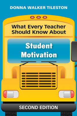 What Every Teacher Should Know About Student Motivation by Donna E. Walker Tileston image