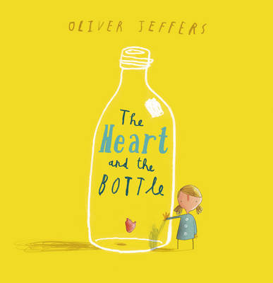 The Heart and the Bottle on Hardback by Oliver Jeffers