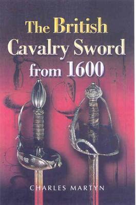 British Cavalry Sword from 1600 on Hardback by Charles Martyn