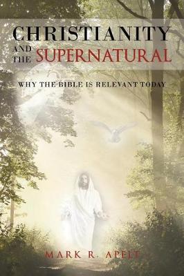 Christianity and the Supernatural by Mark R Apelt image
