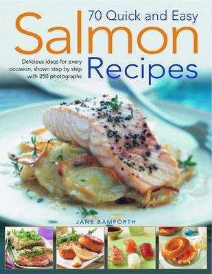 75 Quick and Easy Salmon Recipes by Jane Bamforth image