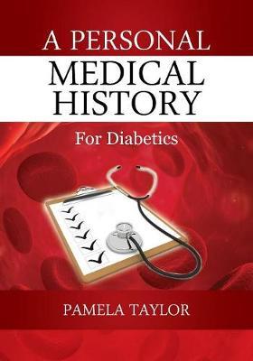 A Personal Medical History by Pamela Taylor