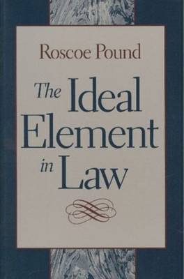 Ideal Element in Law by Roscoe Pound image