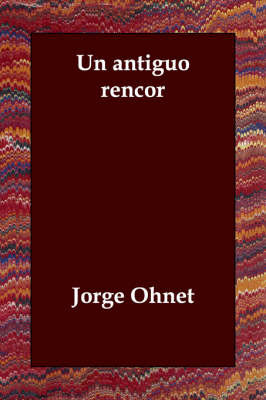 UN Antiguo Rencor by Jorge Ohnet image