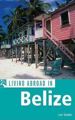 Moon Living Abroad in Belize on Paperback by Lan Sluder