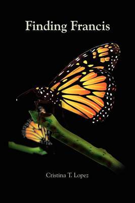 Finding Francis by Cristina T. Lopez image