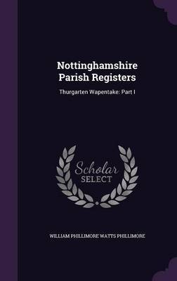 Nottinghamshire Parish Registers by William Phillimore Watts Phillimore image
