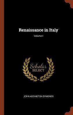 Renaissance in Italy; Volume I image