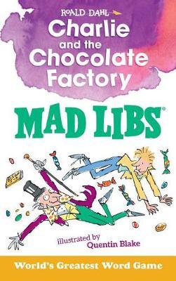 Charlie and the Chocolate Factory Mad Libs by Leigh Olsen image