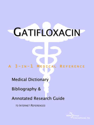 Gatifloxacin - A Medical Dictionary, Bibliography, and Annotated Research Guide to Internet References image