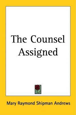 The Counsel Assigned by Mary Raymond Shipman Andrews image