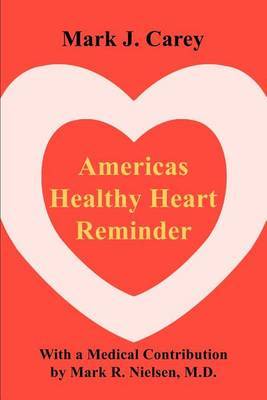 Americas Healthy Heart Reminder by Mark Carey