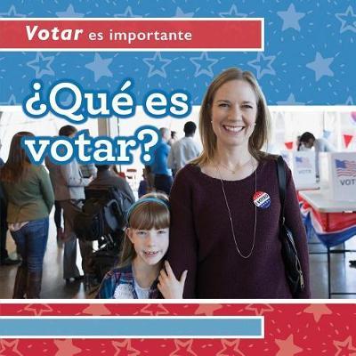 Qu Es Votar? (What Is Voting?) by Kristen Rajczak Nelson image
