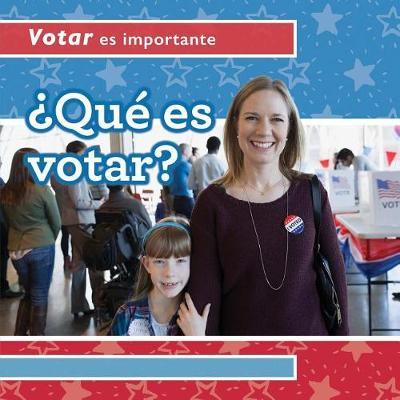 ?Que Es Votar? (What Is Voting?) on Hardback by Kristen Rajczak Nelson