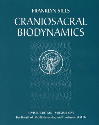 Craniosacral Biodynamics by Franklyn Sills image