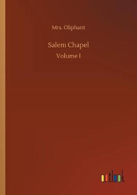 Salem Chapel by Margaret Wilson Oliphant image