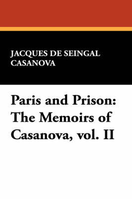 Paris and Prison by Jacques De Seingal Casanova image
