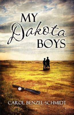 My Dakota Boys by Carol Benzel-Schmidt image