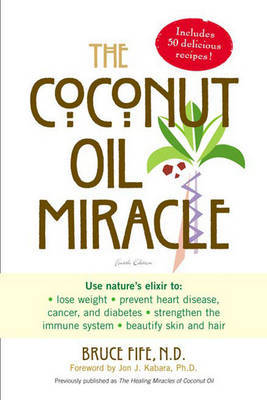 The Coconut Oil Miracle by Bruce Fife image