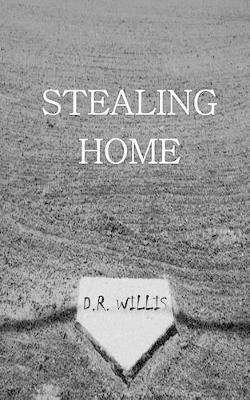Stealing Home by D. R. Willis image