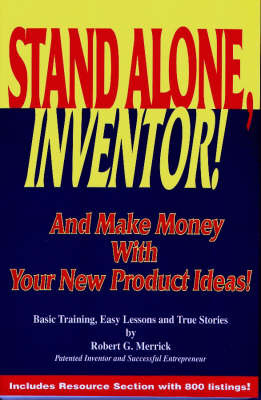 Stand Alone, Inventor! by Robert G. Merrick