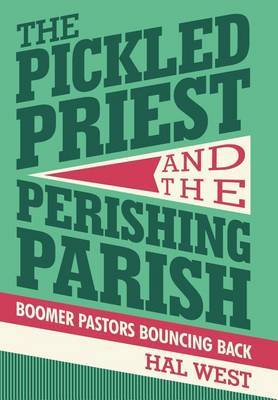 The Pickled Priest and the Perishing Parish on Hardback by Hal West