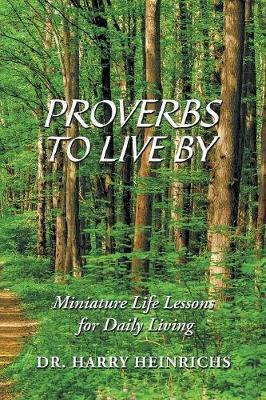 Proverbs to Live by by Dr Harry Heinrichs image