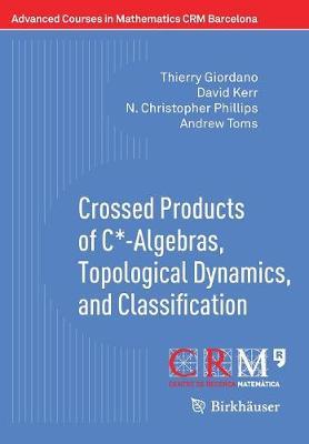 Crossed Products of C*-Algebras, Topological Dynamics, and Classification by Thierry Giordano image
