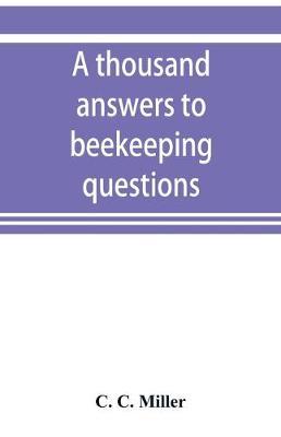 A thousand answers to beekeeping questions by C.C Miller image