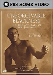 The Unforgivable Blackness: Rise And Fall Of Jack Johnson on DVD The Unforgivable Blackness: Rise And Fall Of Jack Johnson on DVD