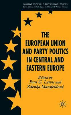 The European Union and Party Politics in Central and Eastern Europe by P Lewis image
