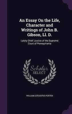 An Essay on the Life, Character and Writings of John B. Gibson, LL. D. image