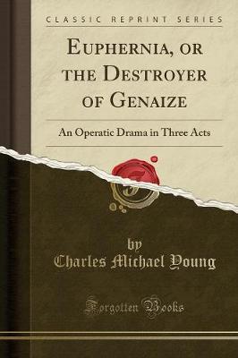 Euphernia, or the Destroyer of Genaize by Charles Michael Young image