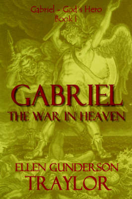 Gabriel - The War in Heaven by Ellen, G. Traylor image