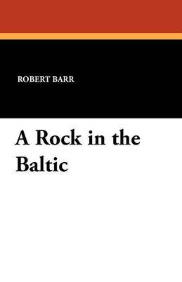 A Rock in the Baltic by Robert Barr